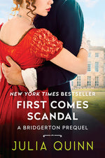 Book cover for First Comes Scandal: A Bridgerton Prequel