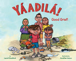 Book cover for Yáadilá!: Good Grief!