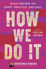 Book cover for How We Do It: Black Writers on Craft, Practice, and Skill