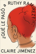 Book cover for What Happened to Ruthy Ramirez \ Qué Le Pasó a Ruthy Ramírez (Spanish Edition)