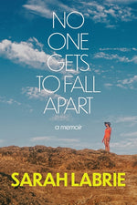 Book cover for No One Gets to Fall Apart: A Memoir