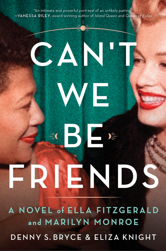 Book cover for Can't We Be Friends: A Novel of Ella Fitzgerald and Marilyn Monroe