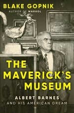 Book cover for Maverick's Museum: Albert Barnes and His American Dream