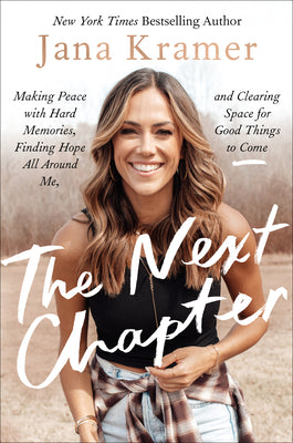 Book cover for The Next Chapter: Making Peace with Hard Memories, Finding Hope All Around Me, and Clearing Space for Good Things to Come