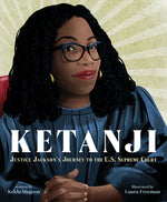 Book cover for Ketanji: Justice Jackson's Journey to the U.S. Supreme Court