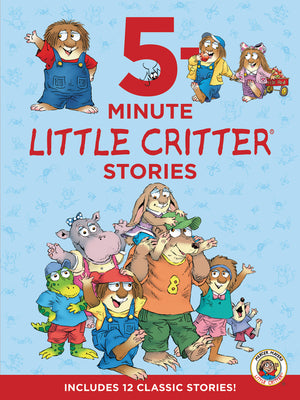 Book cover for Little Critter: 5-Minute Little Critter Stories: Includes 12 Classic Stories!