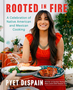 Book cover for Rooted in Fire: A Celebration of Native American and Mexican Cooking