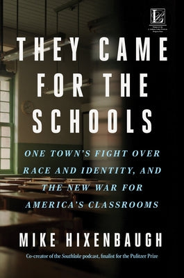 Book cover for They Came for the Schools: One Town's Fight Over Race and Identity, and the New War for America's Classrooms