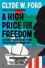 Book cover for High Price for Freedom: Raising Hidden Voices from the African American Past