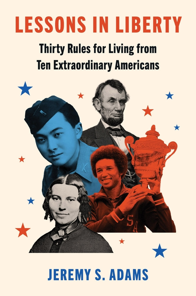 Book cover for Lessons in Liberty: Thirty Rules for Living from Ten Extraordinary Americans