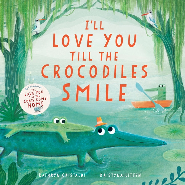 Book cover for I'll Love You Till the Crocodiles Smile