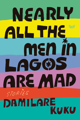 Book cover for Nearly All the Men in Lagos Are Mad: Stories