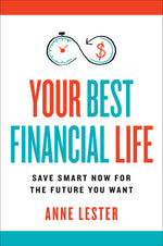 Book cover for Your Best Financial Life: Save Smart Now for the Future You Want