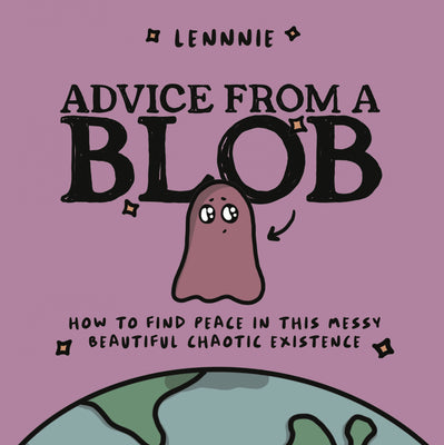 Book cover for Advice from a Blob: How to Find Peace in This Messy, Beautiful, Chaotic Existence