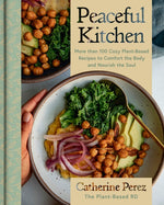 Book cover for Peaceful Kitchen: More Than 100 Cozy Plant-Based Recipes to Comfort the Body and Nourish the Soul