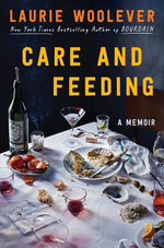 Book cover for Care and Feeding: A Memoir