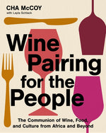 Book cover for Wine Pairing for the People: The Communion of Wine, Food, and Culture from Africa and Beyond