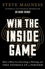Book cover for Win the Inside Game: How to Move from Surviving to Thriving, and Free Yourself Up to Perform