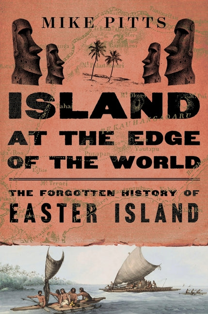 Book cover for Island at the Edge of the World: The Forgotten History of Easter Island