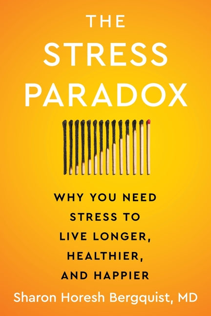 Book cover for Stress Paradox: Why You Need Stress to Live Longer, Healthier, and Happier