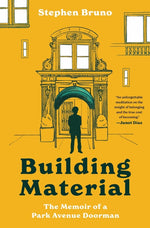 Book cover for Building Material: The Memoir of a Park Avenue Doorman