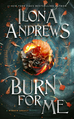 Book cover for Burn for Me: A Hidden Legacy Novel