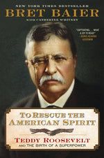 Book cover for To Rescue the American Spirit: Teddy Roosevelt and the Birth of a Superpower