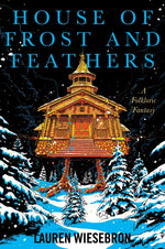 Book cover for House of Frost and Feathers: A Folkloric Fantasy