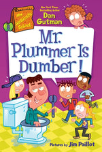 Book cover for My Weirdtastic School #8: Mr. Plummer Is Dumber!