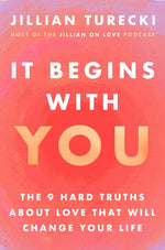 Book cover for It Begins with You: The 9 Hard Truths about Love That Will Change Your Life