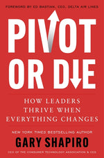 Book cover for Pivot or Die: How Leaders Thrive When Everything Changes