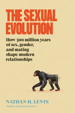 Book cover for Sexual Evolution: How 500 Million Years of Sex, Gender, and Mating Shape Modern Relationships