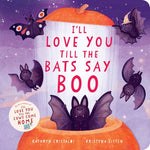 Book cover for I'll Love You Till the Bats Say Boo