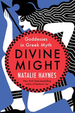 Book cover for Divine Might: Goddesses in Greek Myth