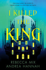 Book cover for I Killed the King