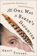 Book cover for Owl Was a Baker's Daughter: The Continuing Adventures of Judith Shakespeare