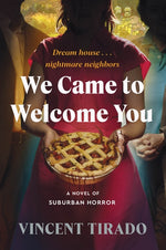 Book cover for We Came to Welcome You: A Novel of Suburban Horror