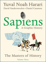 Book cover for Sapiens: A Graphic History, Volume 3: The Masters of History