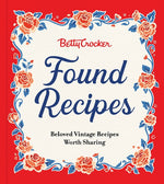 Book cover for Betty Crocker Found Recipes: Beloved Vintage Recipes Worth Sharing