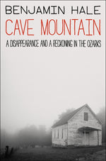Book cover for Cave Mountain: A Disappearance and a Reckoning in the Ozarks
