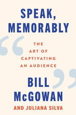 Book cover for Speak, Memorably: The Art of Captivating an Audience