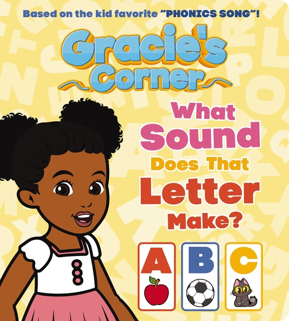 Book cover for Gracie's Corner: What Sound Does That Letter Make?