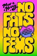 Book cover for No Fats, No Fems: A Guide to Queer Empathy and Unpacking Prejudice