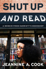 Book cover for Shut Up and Read: A Memoir from Harriett's Bookshop