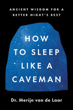 Book cover for How to Sleep Like a Caveman: Ancient Wisdom for a Better Night's Rest