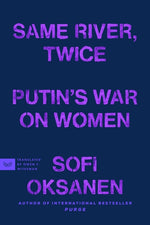 Book cover for Same River, Twice: Putin's War on Women