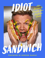 Book cover for Idiot Sandwich: 100+ Recipes to Elevate Your Sandwich Game