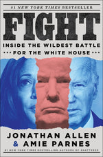 Book cover for Fight: Inside the Wildest Battle for the White House