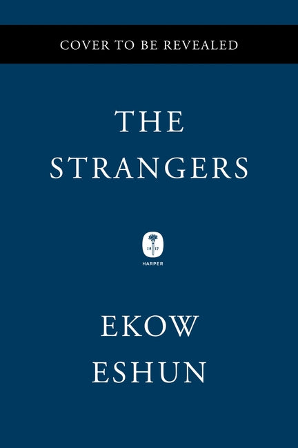 Book cover for Strangers: Five Extraordinary Black Men and the Worlds That Made Them