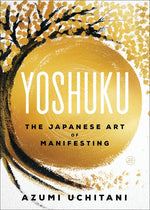 Book cover for Yoshuku: The Japanese Art of Manifesting